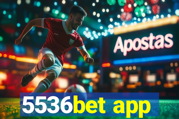 5536bet app